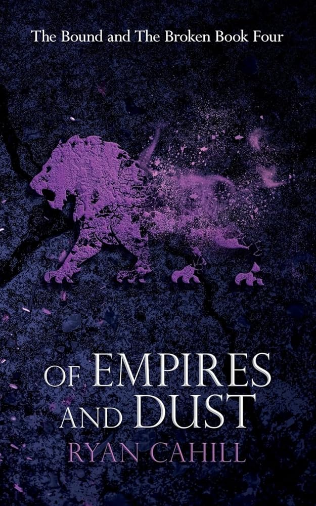 Of Empires and Dust (The Bound and the Broken) cover image