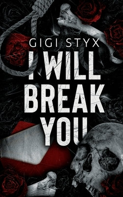 I will break you