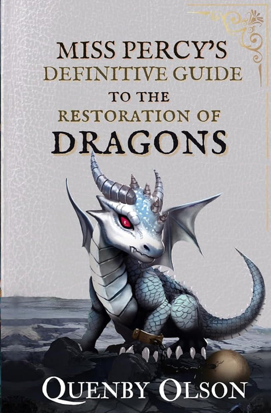 Miss Percy's Definitive Guide (to the Restoration of Dragons) (A Miss Percy Guide) cover image