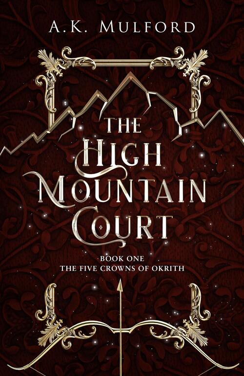 The Five Crowns of Okrith 1: The High Mountain Court