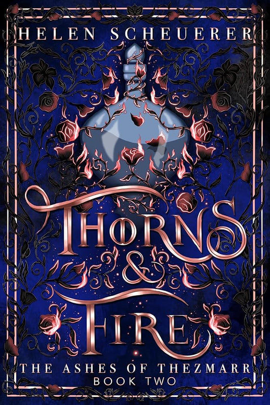 Thorns & Fire: The Ashes of Thezmarr Book 2: The unmissable spicy sequel to the Sunday Times bestselling Iron & Embers cover image