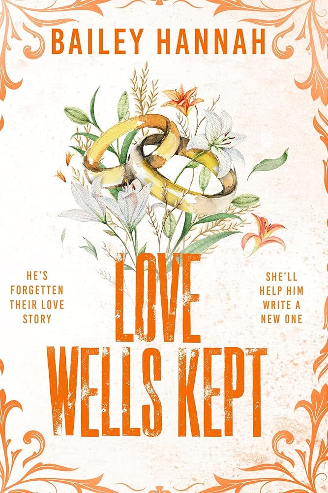 Love Wells Kept: The must read spicy, heartwarming and heartbreaking cowboy romance that will have you LASSOED! cover image