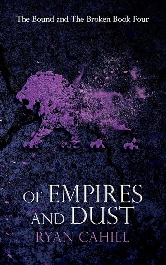 Of Empires and Dust (The Bound and the Broken) cover image