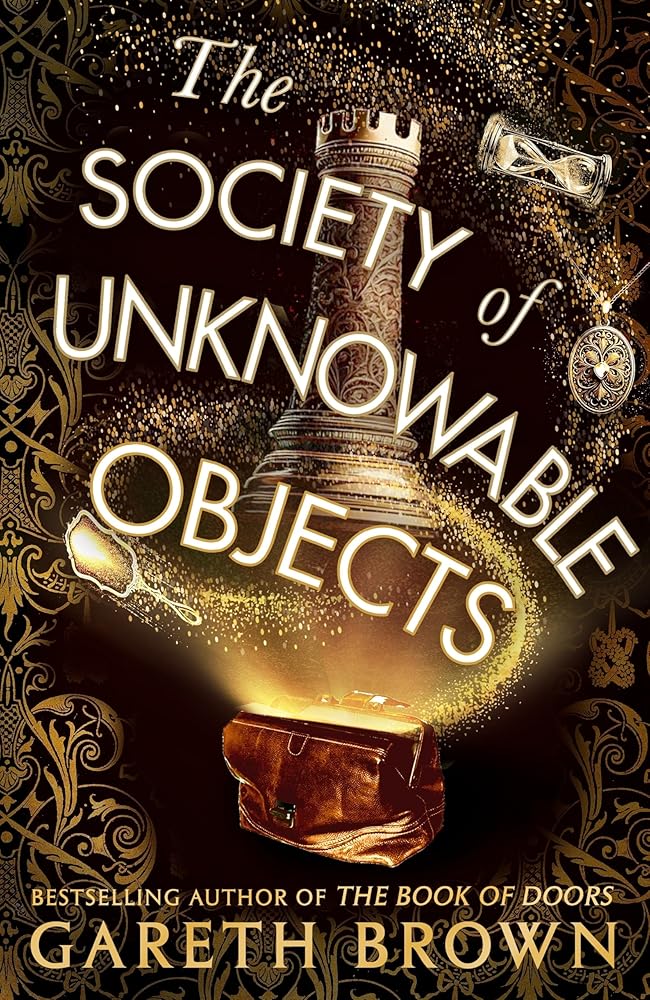 The Society of Unknowable Objects: The fantastical new adventure from the bestselling author of The Book of Doors cover image