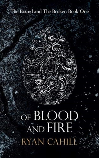 The Bound and the Broken 1: Of Blood and Fire