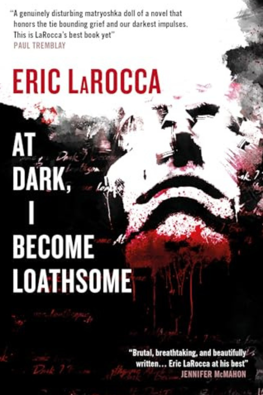 At Dark, I Become Loathsome