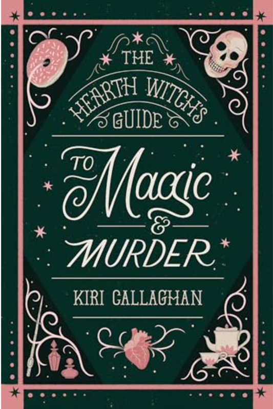 The Hearth Witch's Guide to Magic & Murder